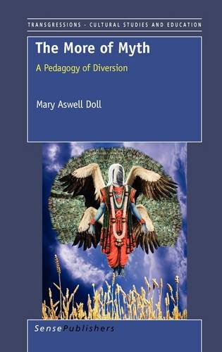 The More Of Myth A Pedagogy Of Diversion Mary Aswell Doll
