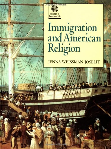 Immigration And American Religion Jenna Weissman Joselit