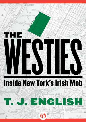 The Westies Inside New Yorks Irish Mob T J English