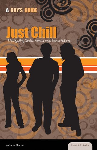 Just Chill Navigating Social Norms And Expectations 1st Edition M K Ehrman