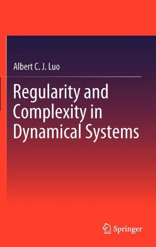 Regularity And Complexity In Dynamical Systems 1st Edition Albert C J Luo Auth