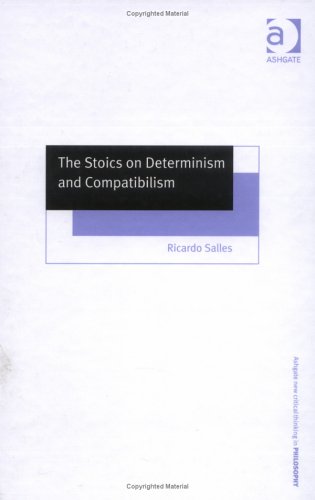 The Stoics On Determinism And Compatibilism Ricardo Salles