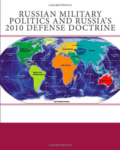 Russian Military Politics And Russias 2010 Defense Doctrine Dr Stephen J Blank