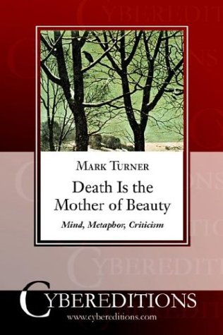 Death Is The Mother Of Beauty Mind Metaphor Criticism Mark Turner