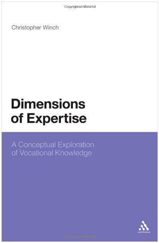 Dimensions Of Expertise A Conceptual Exploration Of Vocational Knowledge Christopher Winch