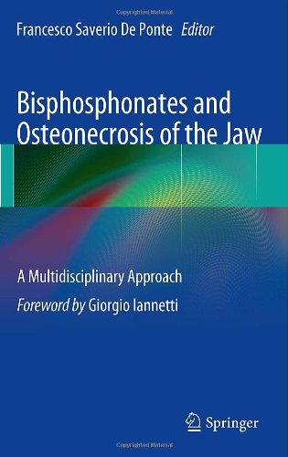 Bisphosphonates And Osteonecrosis Of The Jaw A Multidisciplinary Approach 1st Edition Francesco Saverio De Ponte Eds