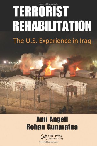 Terrorist Rehabilitation The Us Experience In Iraq 1st Edition Ami Angell