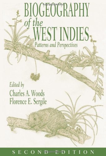 Biogeography Of The West Indies Patterns And Perspectives Second Edition 2nd Charles A Woods