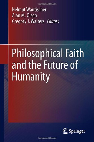 Philosophical Faith And The Future Of Humanity 1st Edition Helmut Wautischer Auth