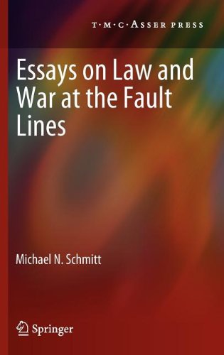 Essays On Law And War At The Fault Lines 1st Edition Michael N Schmitt Auth