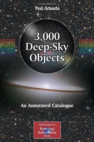 3000 Deepsky Objects An Annotated Catalogue 1st Edition Ted Aranda Auth