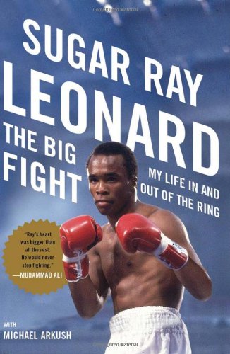 The Big Fight My Life In And Out Of The Ring Sugar Ray Leonard