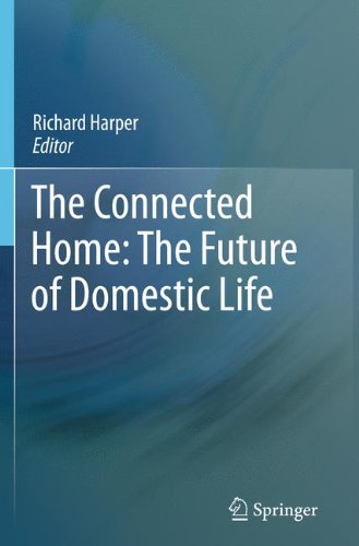 The Connected Home The Future Of Domestic Life 1st Edition Richard Harper Auth
