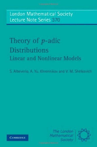 Theory Of Padic Distributions Linear And Nonlinear Models 1st Edition Sergio Albeverio