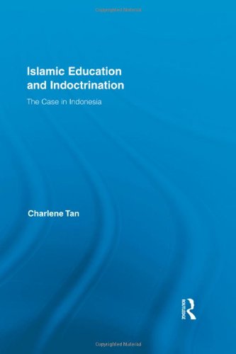 Islamic Education And Indoctrination The Case In Indonesia 1st Edition Charlene Tan