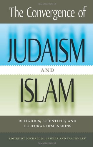 The Convergence Of Judaism And Islam Religious Scientific And Cultural Dimensions First Michael M Laskier