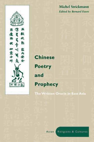 Chinese Poetry And Prophecy The Written Oracle In East Asia 1st Edition Michel Strickmann