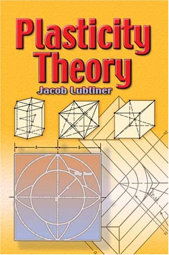 Plasticity Theory Dover Books On Engineering Jacob Lubliner