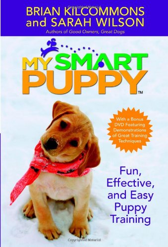 My Smart Puppy Fun Effective And Easy Puppy Training Book 60min Dvd Hardvd Brian Kilcommons