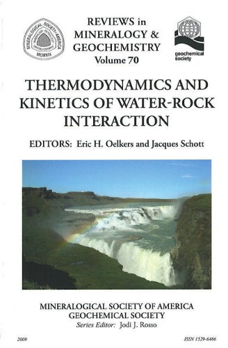 Thermodynamics And Kinetics Of Waterrock Interaction Reviews In Mineralogy And Geochemistry 70 Eric H Oelkers