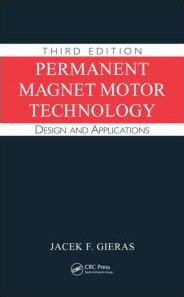 Permanent Magnet Motor Technology Design And Applications 3rd Jacek F Gieras