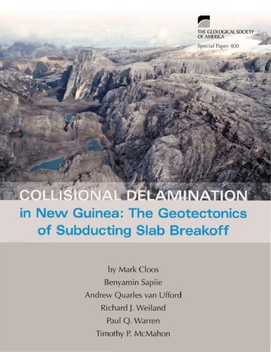 Collisional Delamination In New Guinea The Geotectonics Of Subducting Slab Breakoff Gsa Special Paper 400 Mark Cloos