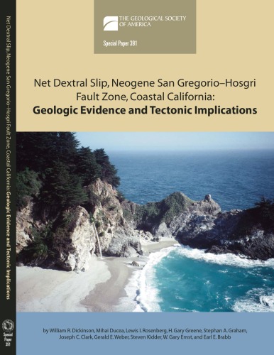 Net Dextral Slip Neogene San Gregoriohosgri Fault Zone Coastal California Geologic Evidence And Tectonic Implications Gsa Special Paper 391 William R Dickinson