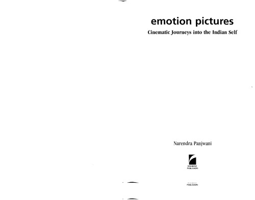 Emotion Pictures Cinematic Journeys Into The Indian Self Narendra Panjwani