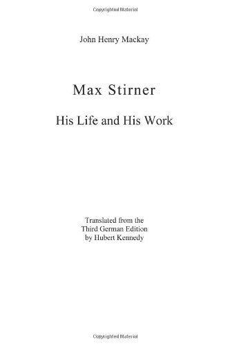 Max Stirner His Life And His Work John Henry Mackay