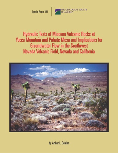 Hydraulic Tests Of Miocene Volcanic Rocks At Yucca Mountain And Pahute Mesa And Implications For Groundwater Flow In The Southwest Nevada Volcanic Field Nevada And California Gsa Special Paper 381 Arthur L Geldon