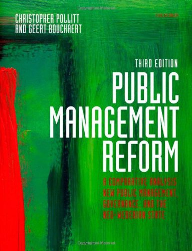 Public Management Reform A Comparative Analysis New Public Management Governance And The Neoweberian State 3rd Edition Christopher Pollitt