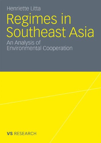 Regimes In Southeast Asia An Analysis Of Environmental Cooperation Vs Research 2012th Edition Henriette Litta