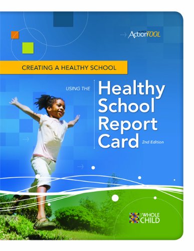 Creating A Healthy School Using The Healthy School Report Card 2nd Ed David K Lohrmann