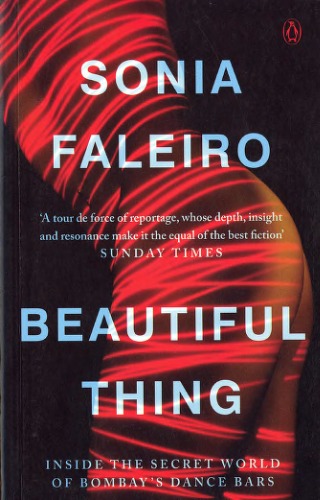 Beautiful Thing Sonia Faleiro