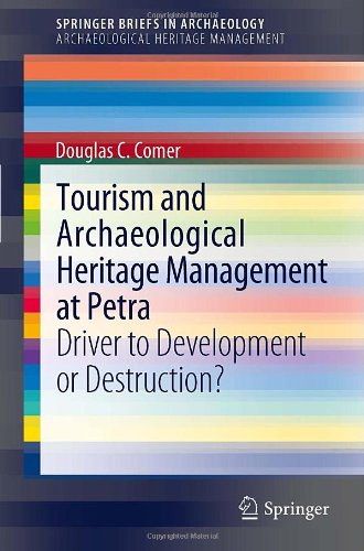 Tourism And Archaeological Heritage Management At Petra Driver To Development Or Destruction 1st Edition Douglas C Comer Auth