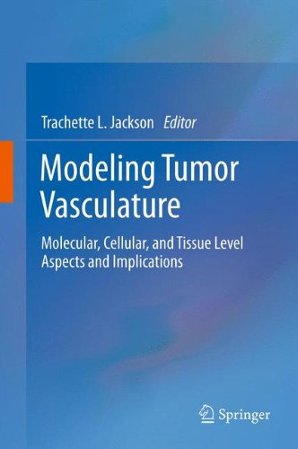 Modeling Tumor Vasculature Molecular Cellular And Tissue Level Aspects And Implications 1st Edition Toms Alarcn