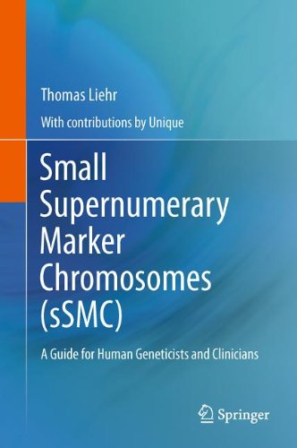 Small Supernumerary Marker Chromosomes Ssmc A Guide For Human Geneticists And Clinicians 1st Edition Thomas Liehr Auth