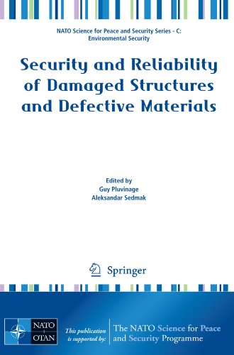 Security And Reliability Of Damaged Structures And Defective Materials Nato Science For Peace And Security Series C Environmental Security 1st Edition Guy Pluvinage