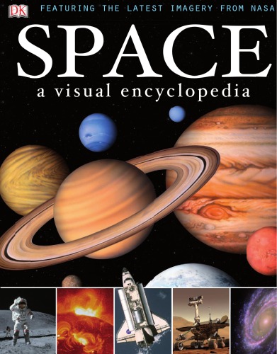 Space A Visual Encyclopedia 1st Edition Dk