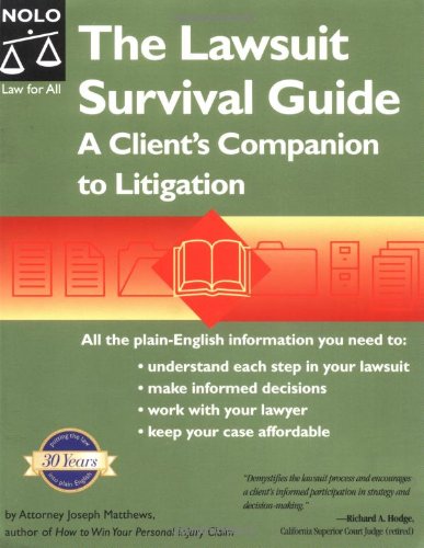 The Lawsuit Survival Guide A Clients Companion To Litigation 1st J L Matthews