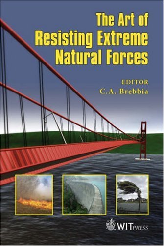 The Art Of Resisting Extreme Natural Forces C A Brebbia S Hernandez
