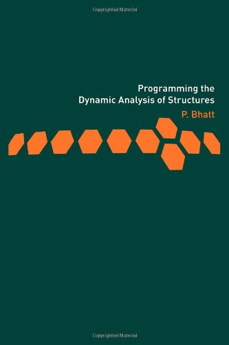 Programming The Dynamic Analysis Of Structures 1st Prab Bhatt