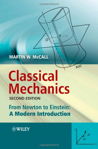 Classical Mechanics From Newton To Einstein A Modern Introduction 2nd Martin Mccall