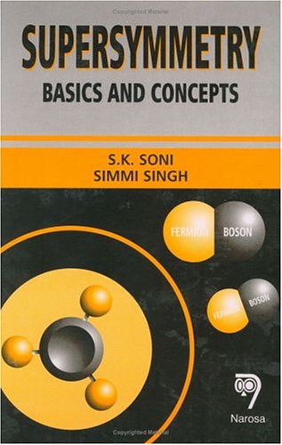 Supersymmetry Basics And Concepts 1st Edition S K Soni Simmi Singh