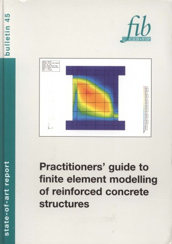 Practitioners Guide To Finite Element Modelling Of Reinforced Concrete Structures Stateofart Report Fdration Internationale Du Bton Task Group 44