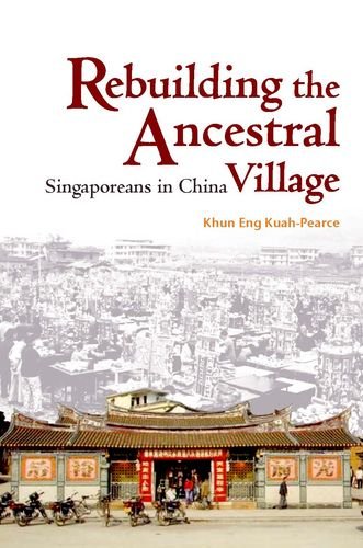Rebuilding The Ancestral Village Singaporeans In China Khun Eng Kuaahpearce