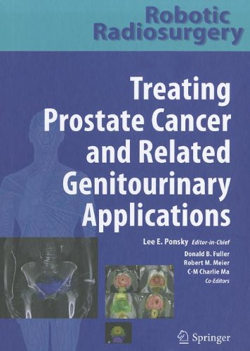 Robotic Radiosurgery Treating Prostate Cancer And Related Genitourinary Applications 1st Edition Alexander Muacevic Md Auth