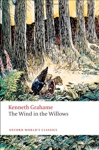 The Wind In The Willows New Ed 2010 Oxford Worlds Classics New Ed 2010 Kenneth Grahame