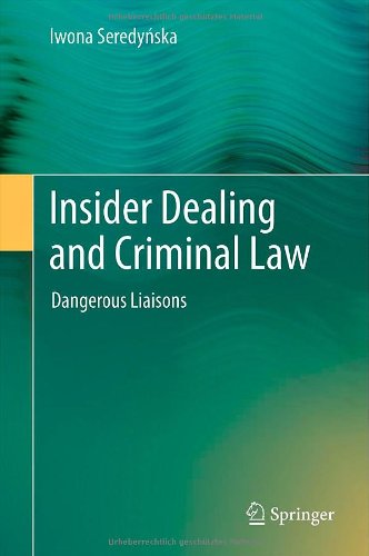 Insider Dealing And Criminal Law Dangerous Liaisons 1st Edition Iwona Seredyńska Auth