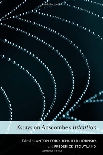 Essays On Anscombes Intention Anton Ford Jennifer Hornsby Frederick Stoutland Editors